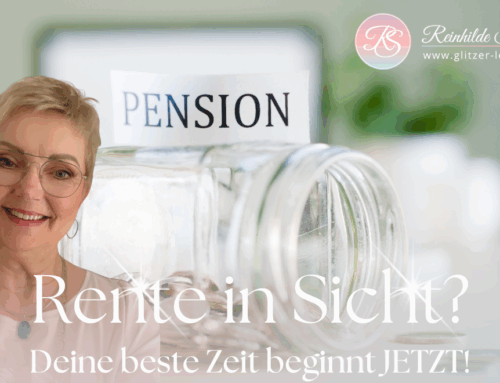Rente in Sicht? – Deine beste Zeit beginnt jetzt!